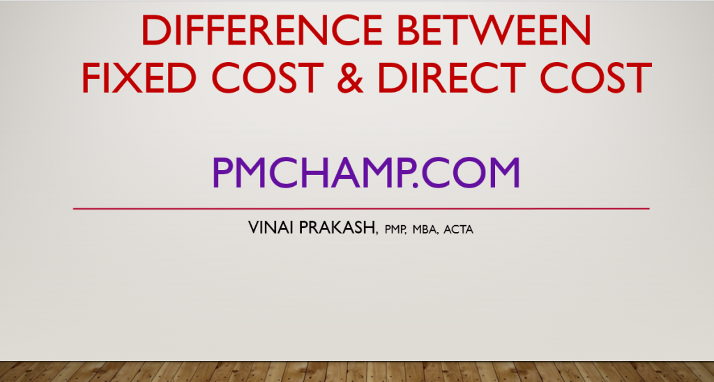 Difference between Fixed Cost and Direct Cost PMP Exam Tips PMChamp